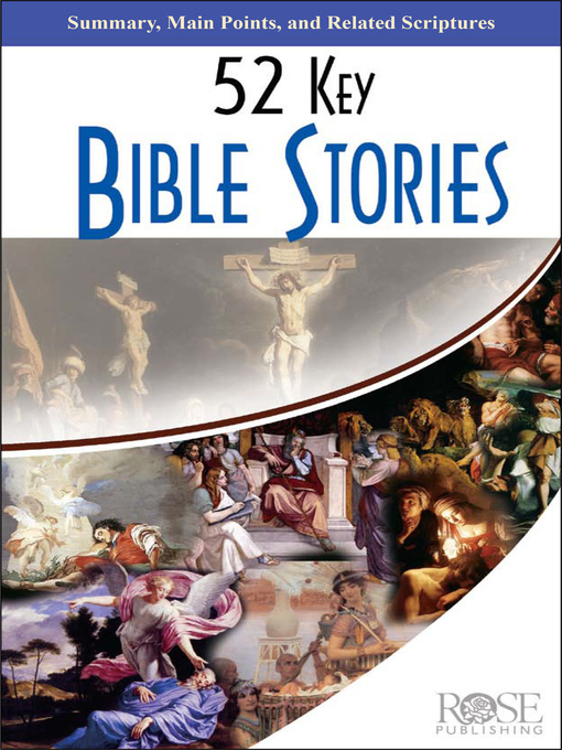 Title details for 52 Key Bible Stories by Rose Publishing - Available